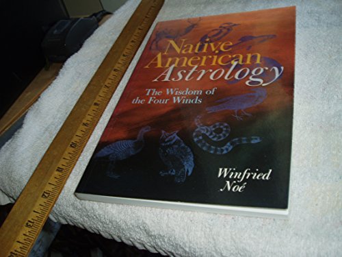 Native American Astrology: The Wisdom Of The Four Winds