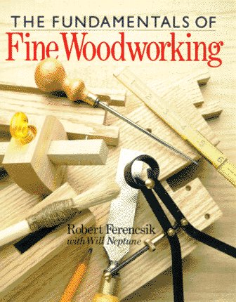 The Fundamentals of Fine Woodworking