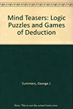 Mind Teasers: Logic Puzzles and Games of Deduction