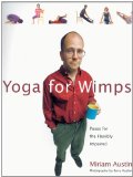 Yoga For Wimps: Poses for The Flexibly Impaired