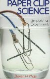 Paper Clip Science: Simple & Fun Experiments