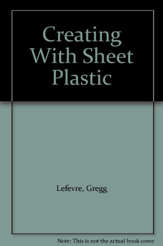 Creating With Sheet Plastic