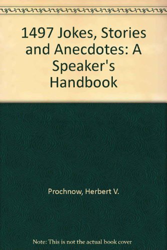 1,497 Jokes, Stories and Anecdotes: A Speaker's Handbook