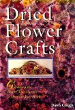 Dried Flower Crafts: Capturing the Best of Your Garden to Decorate Your Home