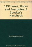 1,497 Jokes, Stories and Anecdotes: A Speaker's Handbook