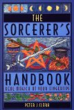 Sorcerer's Handbook: Real Magick at Your Fingertips