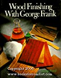 Wood Finishing With George Frank