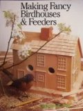 Making Fancy Birdhouses and Feeders