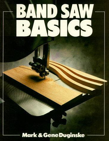 Band Saw Basics (Basics Series)