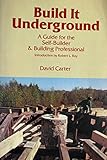 Build it Underground: A Guide for the Self-builder and Building Professional