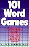 101 Word Games: A Wide Variety Of Games For Puzzlers Who Love A Challenge
