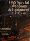 Oss Special Weapons and Equipment: Spy Devices of Wwii