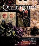 Quiltagami: The Art of Fabric Folding