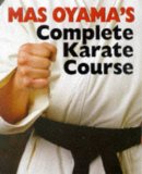 Mas Oyama's Complete Karate Course
