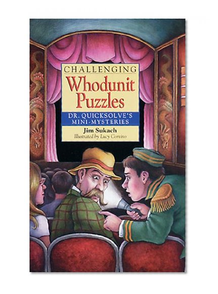 Book Cover Challenging Whodunit Puzzles: Dr. Quicksolve's Mini-Mysteries