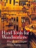 Hand Tools For Woodworkers: Principles & Techniques