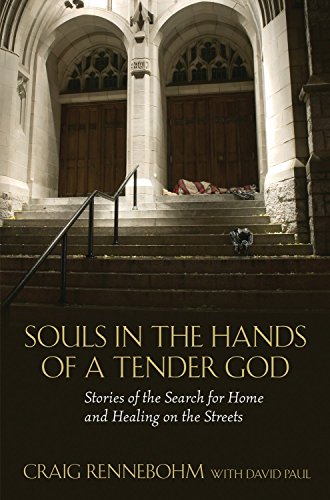 Book Cover Souls in the Hands of a Tender God: Stories of the Search for Home and Healing on the Streets
