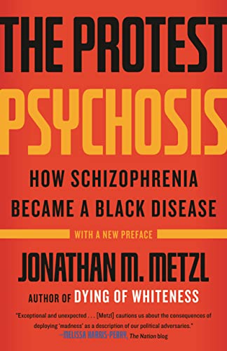 Book Cover The Protest Psychosis: How Schizophrenia Became a Black Disease