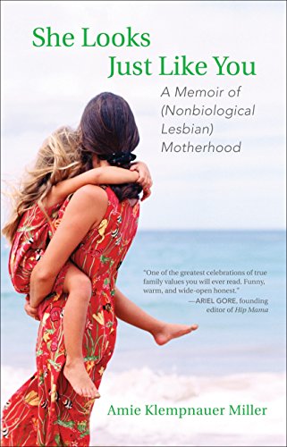 Book Cover She Looks Just Like You: A Memoir of (Nonbiological Lesbian) Motherhood