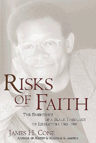 Risks of Faith: The Emergence of a Black Theology of Liberation, 1968-1998