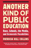 Another Kind of Public Education: Race, Schools, the Media, and Democratic Possibilities (Race, Education, and Democracy)