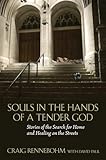 Souls in the Hands of a Tender God: Stories of the Search for Home and Healing on the Streets