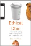 Ethical Chic: The Inside Story of the Companies We Think We Love