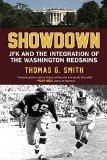 Showdown: JFK and the Integration of the Washington Redskins