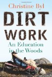 Dirt Work: An Education in the Woods