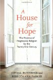 A House for Hope: The Promise of Progressive Religion for the Twenty-first Century