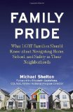 Family Pride: What LGBT Families Should Know about Navigating Home, School, and Safety in Their Neighborhoods (Queer Ideas/Queer Action)