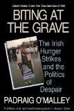 Biting at the Grave: The Irish Hunger Strikes and the Politics of Despair