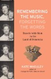 Remembering the Music, Forgetting the Words: Travels with Mom in the Land of Dementia