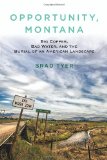 Opportunity, Montana: Big Copper, Bad Water, and the Burial of an American Landscape