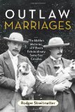 Outlaw Marriages: The Hidden Histories of Fifteen Extraordinary Same-Sex Couples
