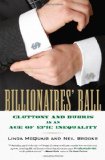Billionaires' Ball: Gluttony and Hubris in an Age of Epic Inequality