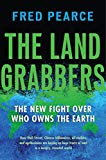 The Land Grabbers: The New Fight over Who Owns the Earth