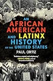 An African American and Latinx History of the United States (REVISIONING HISTORY)