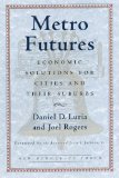 Metro Futures: Economic Solutioins for Cities and Their Suburbs (New Democracy Forum)