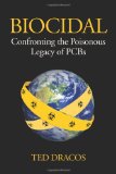 Biocidal: Confronting the Poisonous Legacy of PCBs