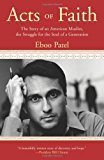 Acts of Faith: The Story of an American Muslim, in the Struggle for the Soul of a Generation