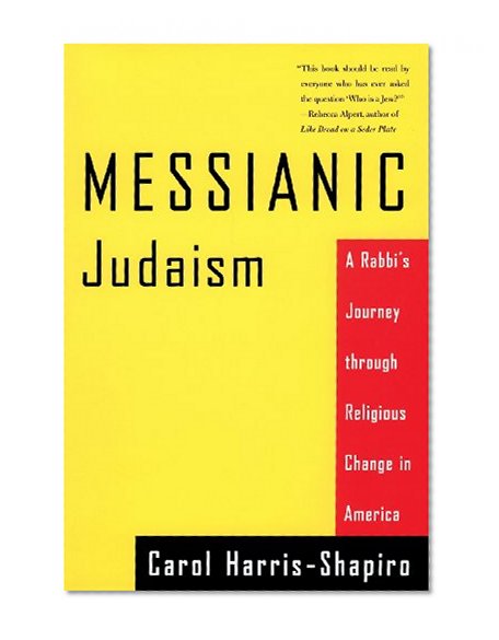 Messianic Judaism: A Rabbi's Journey Through Religious Change in America