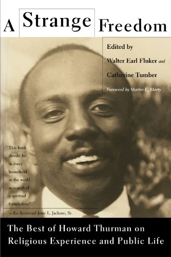 A Strange Freedom: The Best of Howard Thurman on Religious Experience and Public Life