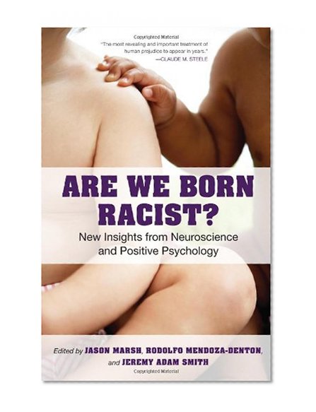 Book Cover Are We Born Racist?: New Insights from Neuroscience and Positive Psychology