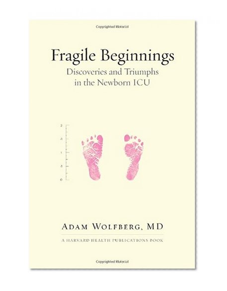 Fragile Beginnings: Discoveries and Triumphs in the Newborn ICU