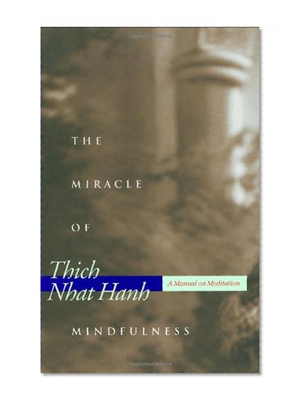 Book Cover The Miracle of Mindfulness: A Manual on Meditation