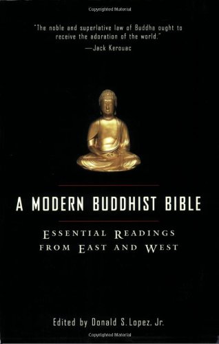 A Modern Buddhist Bible: Essential Readings from East and West