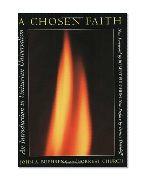 A Chosen Faith: An Introduction to Unitarian Universalism