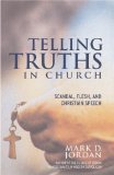 Telling Truths in Church: Scandal, Flesh, and Christian Speech