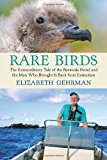Rare Birds: The Extraordinary Tale of the Bermuda Petrel and the Man Who Brought It Back from Extinction